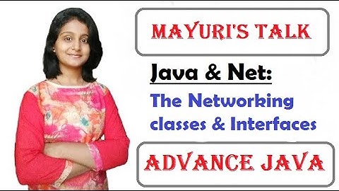 Networking classes and Interfaces | Mayuri