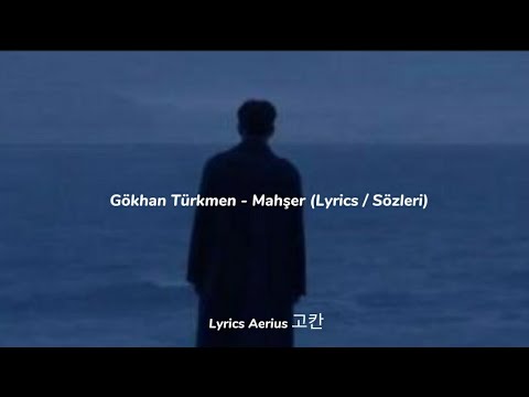 Gökhan Türkmen - Mahşer (Lyrics /Sözleri)