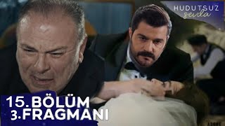 Hudutsuz Sevda 15.Bölüm 3.Fragmanı | Beklenmeyen Acı Kayıp