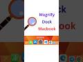 Magnify Dock on Mac #shorts #macbook