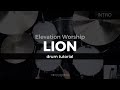 Lion - Elevation Worship (Drum Tutorial/Play-Through)