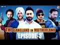 Gangland in Motherland Episode 3 "Laanedaar" | Punjabi Web Series | Geet MP3