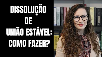 O que é ação de reconhecimento e dissolução de união estável?