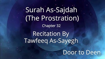 Surah As-Sajdah (The Prostration) Tawfeeq As-Sayegh  Quran Recitation