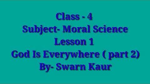 Class 4, Moral Science, Chapter 1, Part 2 by Swarn Kaur