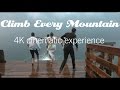 Climb Every Mountain - Stunning 4K Footage