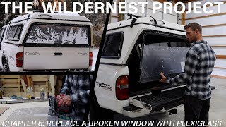 Use Plexiglass To Replace A Broken Window On Your Truck Topper