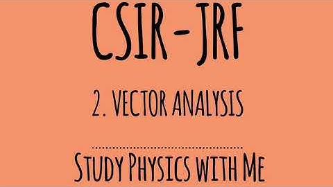 CSIR-NET || PYQ || Mathematical Physics : 2. Vector Analysis