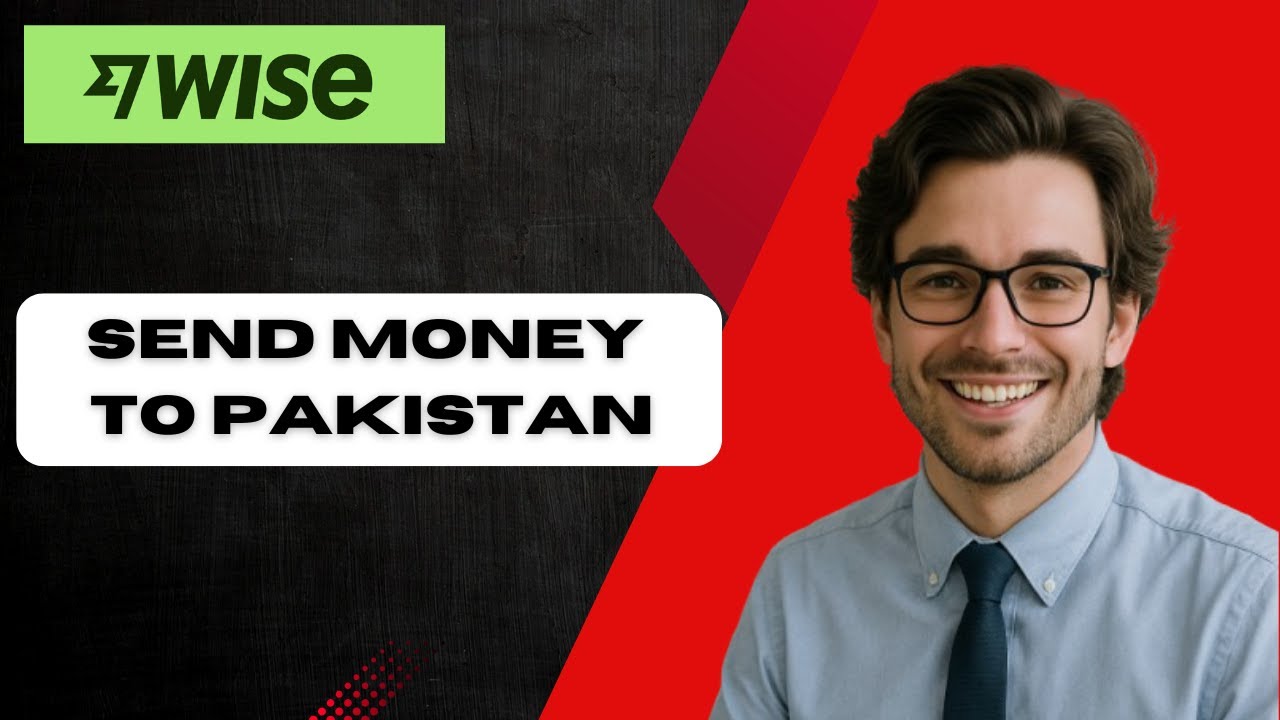 How to Send Money to Pakistan Easily Wise Tutorial 2025  (full guide)