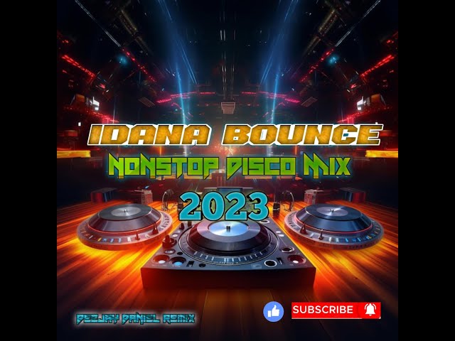 IDANA BOUNCE and More Nonstop disco Remix 2023 DEEJAY DANIEL REMIX class=