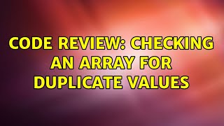 Celebrity Code Review: Checking an array for duplicate values (3 Solutions!!) Wealth