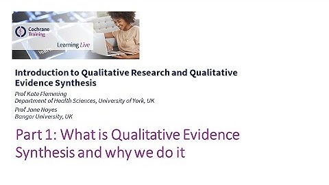Part 1: What is Qualitative Evidence Synthesis and why we do it