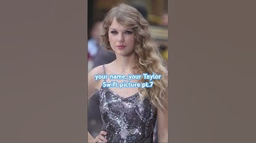 your name, your Taylor Swift picture pt.7 #taylorswift #swiftie