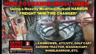 Changing Small tires on A very modded Harbor Freight Mini Tire Changer. Lawn mower, ATV, Golf Tires