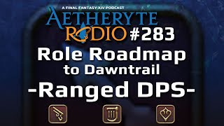 FFXIV Podcast Aetheryte Radio 283: Role Roadmap – Ranged DPS