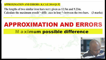 APPROXIMATION AND ERRORS | KCSE 2014 Q1 P2