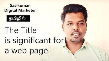 SEO Class 4 The Title is significant for a web page.(Tamil) Digital marketer Sasikumar