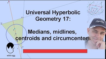 Medians, midlines, centroids and circumcenters | Universal Hyperbolic Geometry 17 | NJ Wildberger