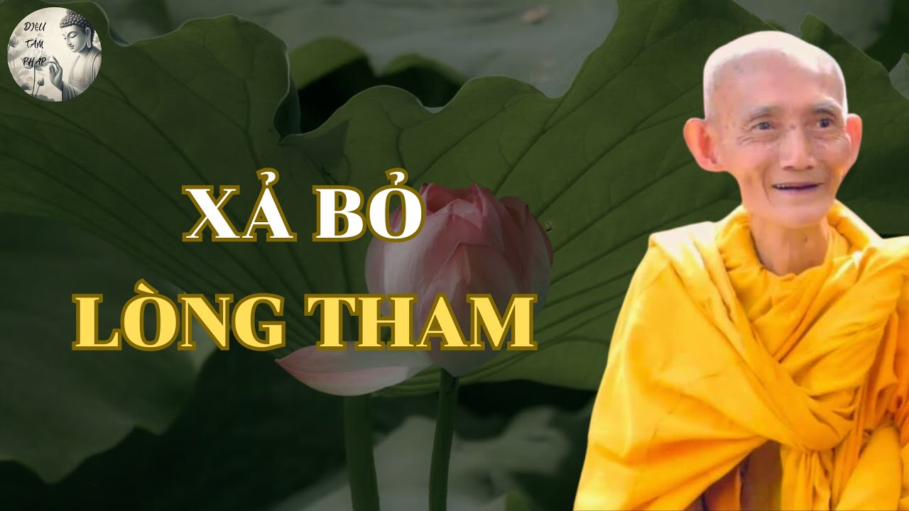 Xả Bỏ Lòng Tham | Hòa Thượng Thích Giác Khang
