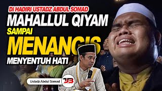 Di Hadiri Ustadz Abdul Somad, MAHALLUL QIYAM Menyentuh Hati | Sampai Menangis