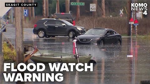 Skagit County under NWS Flood Watch, Level 2 (Get Set) evacuation warning issued