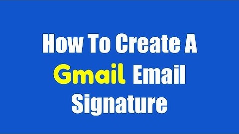 How To Create An Email Signature In Gmail | Professional Gmail Email Signature