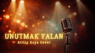 Unutmak Yalan – Atilla Kaya | Cover