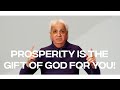 Prosperity is the Gift of God for You!  | Benny Hinn