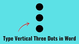 How to type Vertical Three Dots in Word