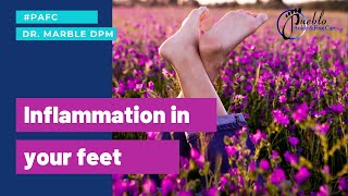 Inflammation in your feet | Benjamin Marble DPM