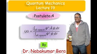 Postulate 4: Quantum Mechanics - Lecture 19