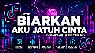 DJ ST12 - BIARKAN AKU JATUH CINTA 💔🔥 REMIX TERBARU 2026 BIKIN BAPER & SUSAH MOVE ON!