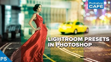 How to use LIGHTROOM PRESETS  in PHOTOSHOP