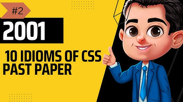 Solving css past paper 2001 idioms