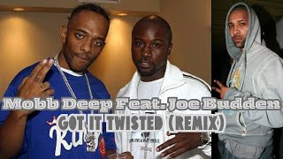 Mobb Deep Feat. Joe Budden - Got It Twisted (Remix)