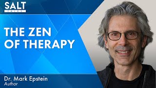 Dr. Mark Epstein: The Zen of Therapy | SALT Talks #268