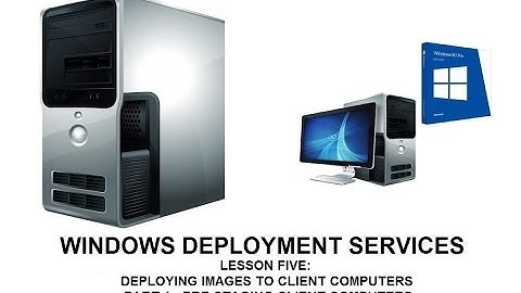 Lesson Five: Deploying Images to Client Computers Part 1 - Pre-Staging Client Computers