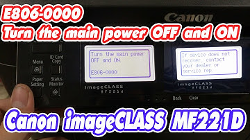 E806-0000 Turn the main power OFF and ON Cannon Printer MF221d | Error Code: E806-0000