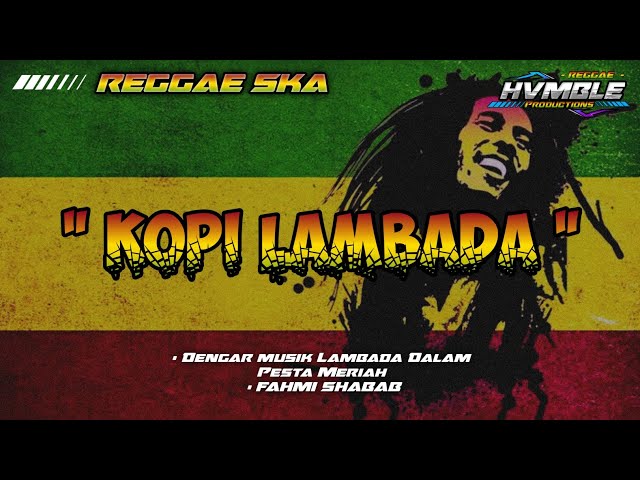 KOPI LAMBADA - FAHMI SHABAB REGGAE SKA COVER HVMBLE class=