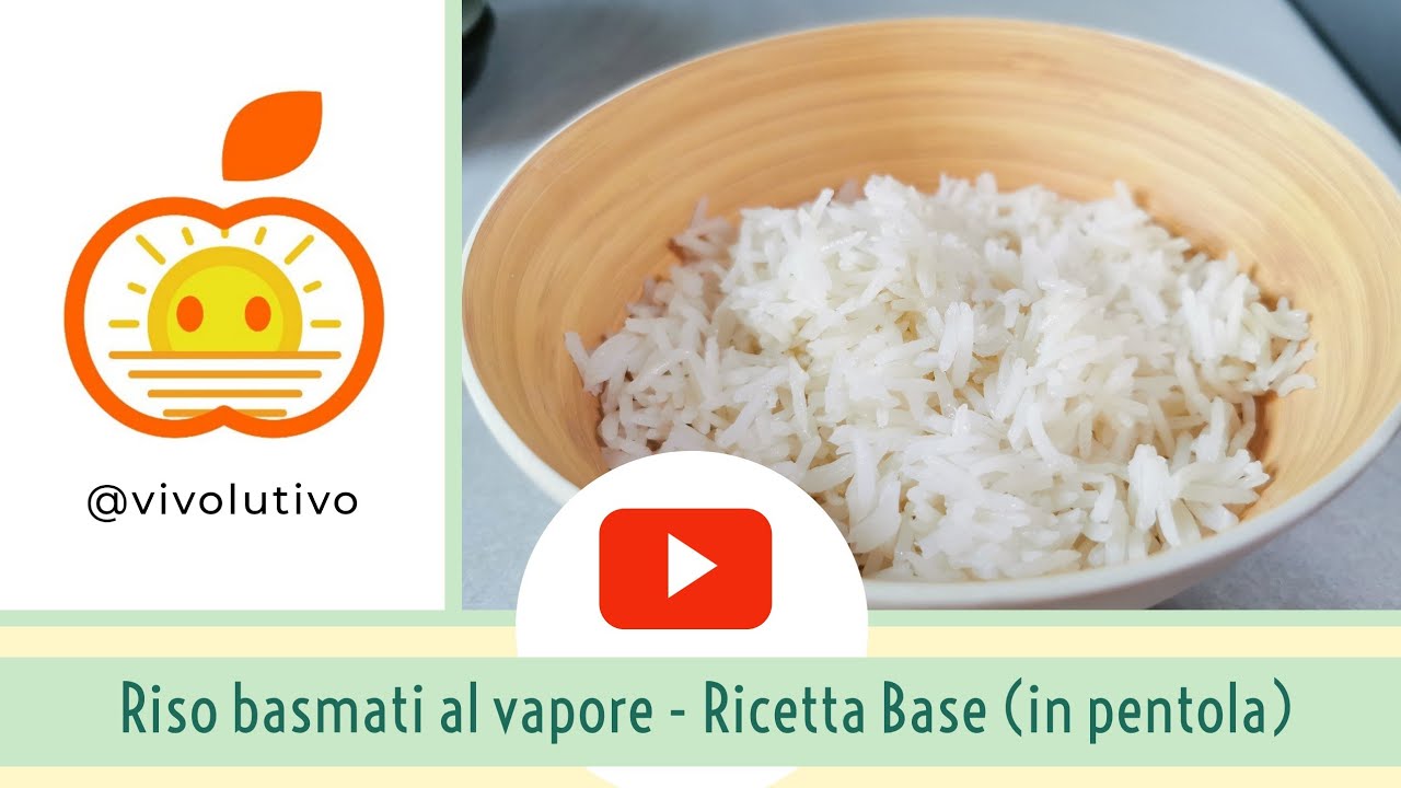 Come cucinare il riso basmati al vapore (in pentola e senza vaporiera) per  assorbimento 