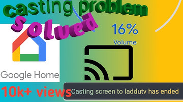 Casting to ....tv has ended||Google home casting problem fixed||Sarthak