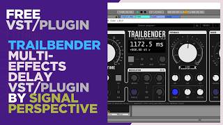Trailbender - Multi Effects Delay VST/Plugin by Signal Perspective #Trailbender #SignalPerspective
