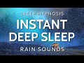 Sleep hypnosis for instant deep sleep  rain sounds dreaming very strong