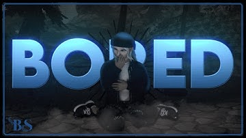 [BS] Bored | FULL SSO MEP