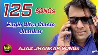 125 Indian Jhankar Songs vol 2 Eagle Ultra Clasic Jhankar Ajaz Jhankar Songs