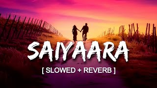 Saiyaara ve Saiyaara [SLOWED-REVERB] || Mohit Chauhan, Tarannum Malik | AS Music
