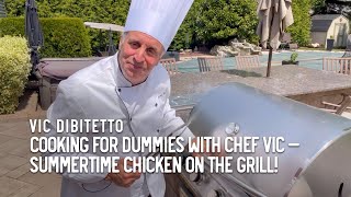 Cooking for Dummies with Chef Vic — Summertime Chicken on the grill!