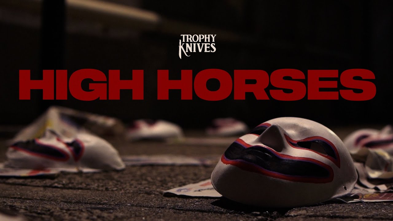 Trophy Knives High Horses (Official Music Video) YouTube