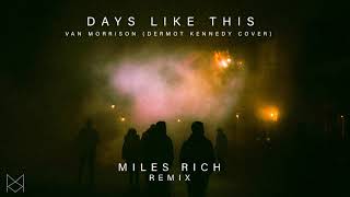 Dermot Kennedy  Days Like This miles Rich Remix