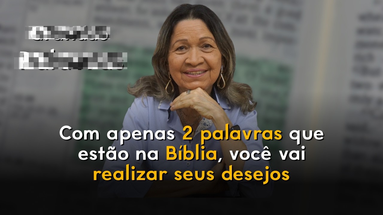 Com apenas 2 palavras que estão na Bíblia, você vai realizar seus desejos